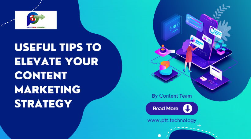 Useful Tips to Elevate your Content Marketing Strategy