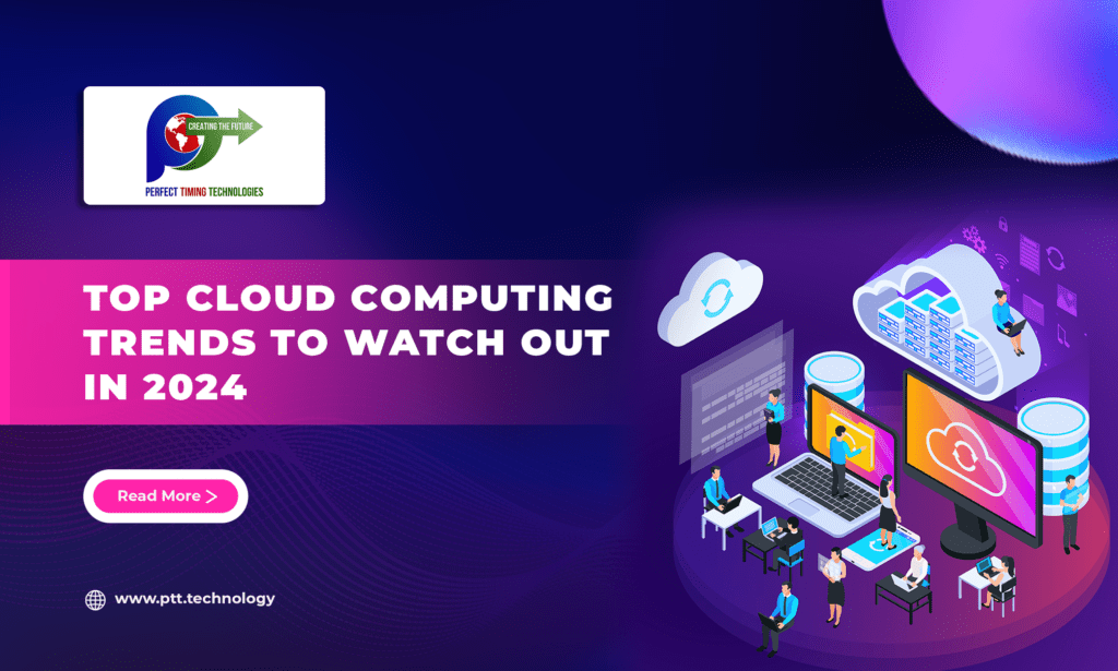 TOP CLOUD COMPUTING TRENDS TO WATCH OUT IN 2024 – Perfect Timing ...